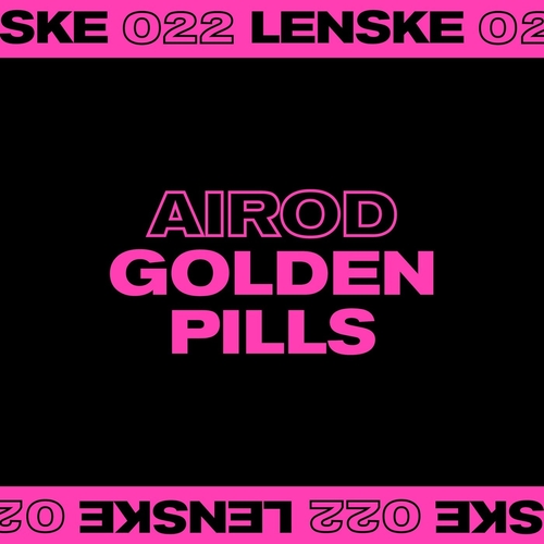 AIROD - Golden Pills [LENSKE022]